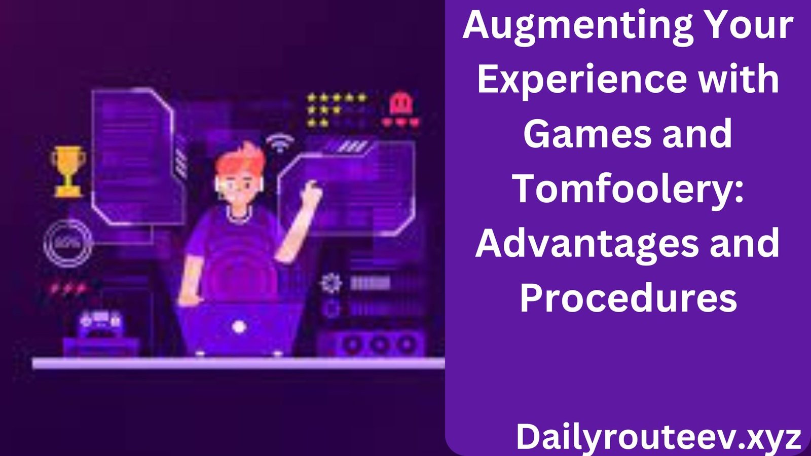 Augmenting Your Experience with Games and Tomfoolery: Advantages and Procedures